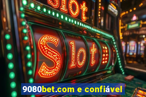 9080bet.com e confiável